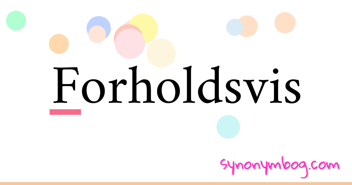 Forholdsvis synonymer krydsord betyder forklaring og brug