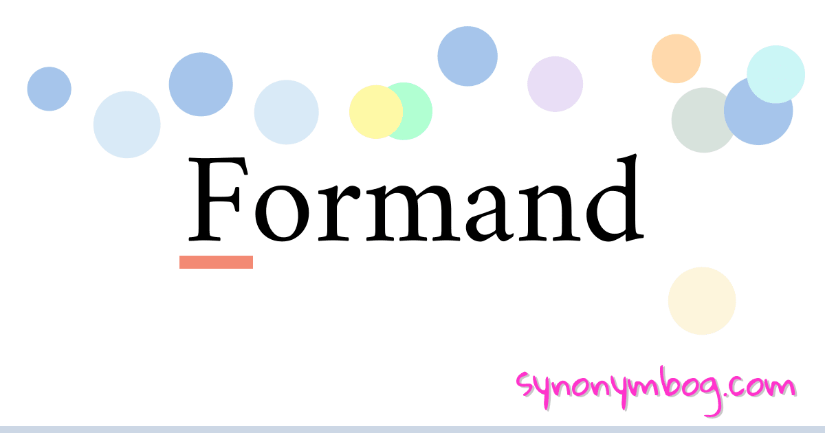 Formand synonymer krydsord betyder forklaring og brug