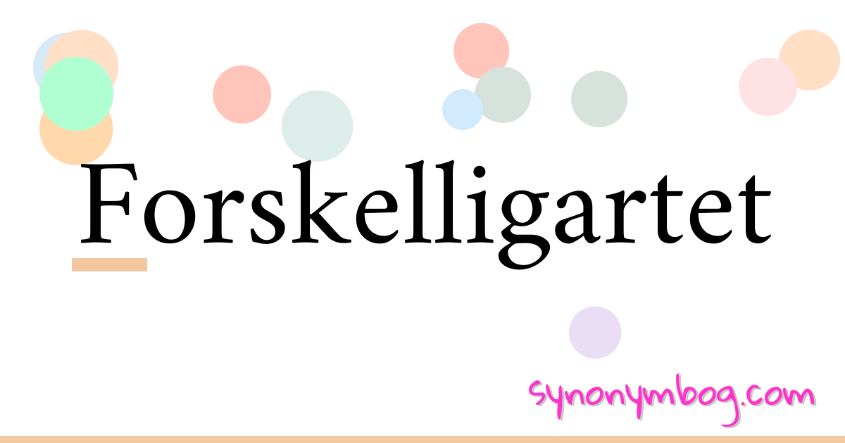 Forskelligartet synonymer krydsord betyder forklaring og brug