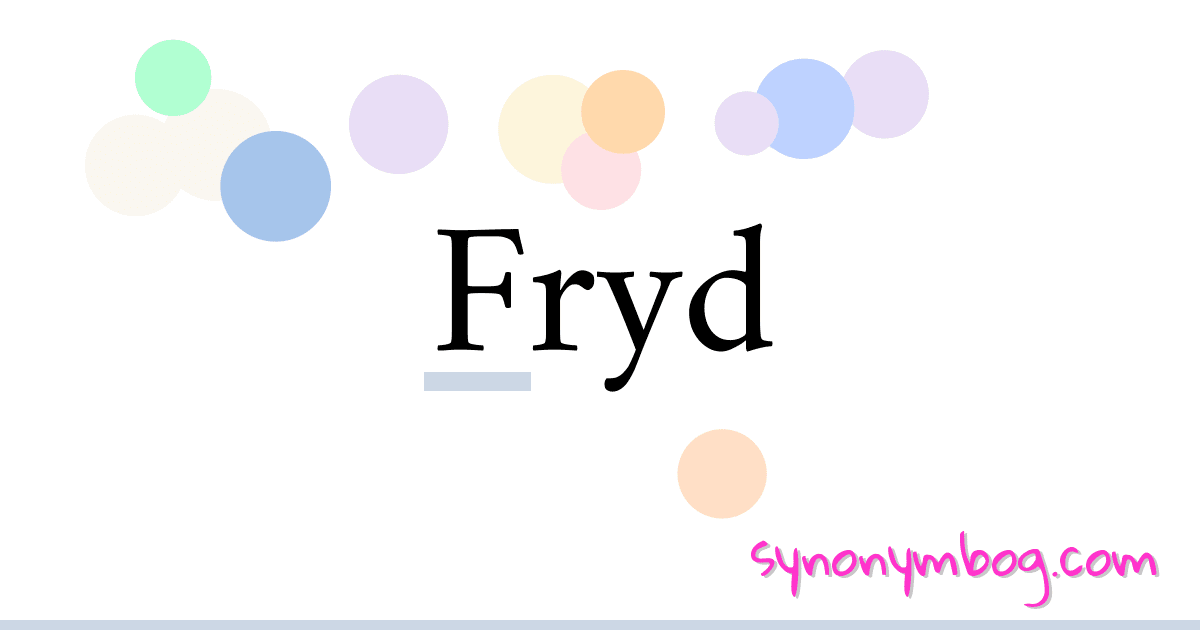 Fryd synonymer krydsord betyder forklaring og brug