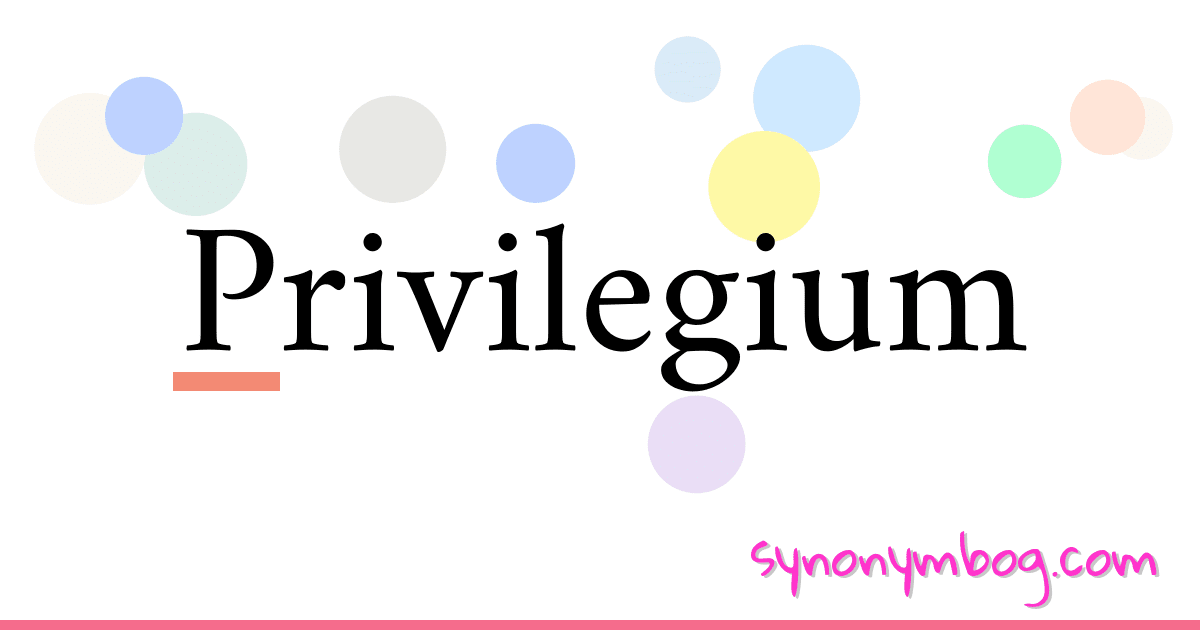 Privilegium synonymer krydsord betyder forklaring og brug