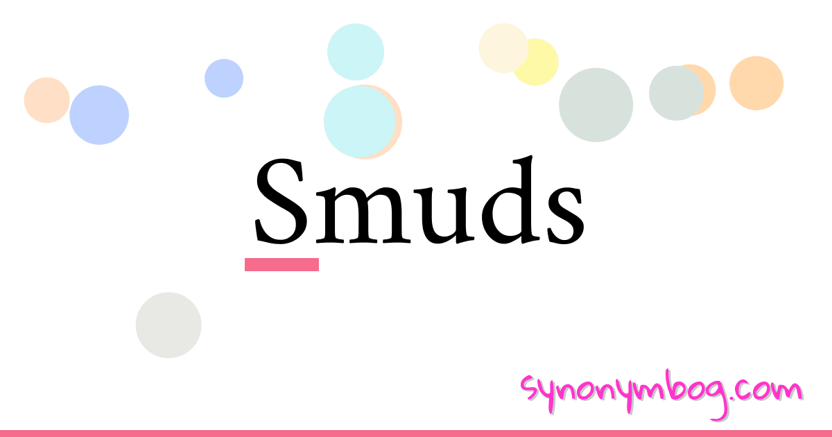 Smuds synonymer krydsord betyder forklaring og brug