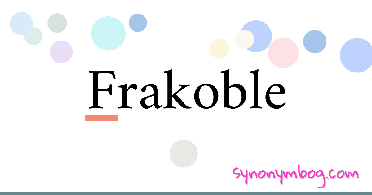 Frakoble synonymer krydsord betyder forklaring og brug