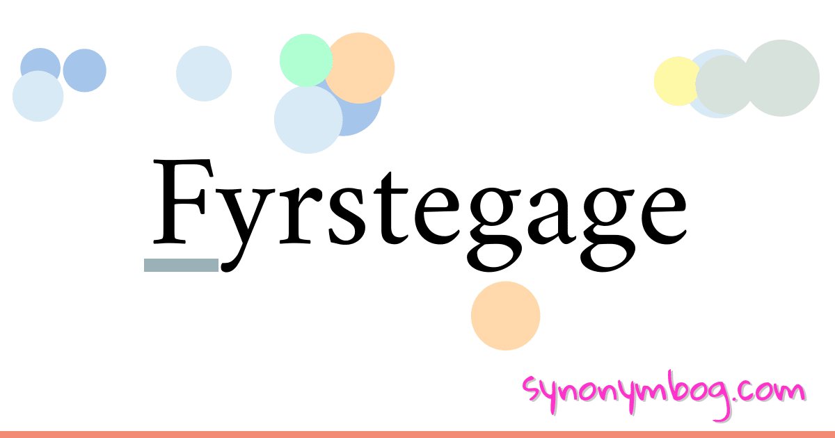 Fyrstegage synonymer krydsord betyder forklaring og brug