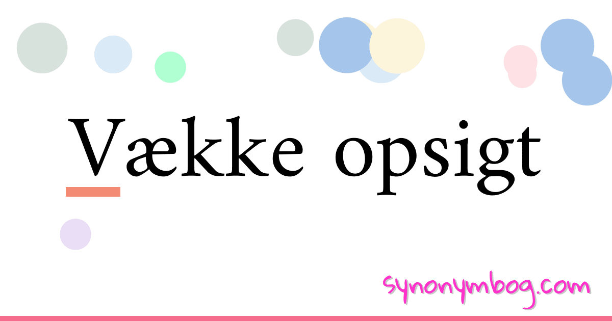 Vække opsigt synonymer krydsord betyder forklaring og brug