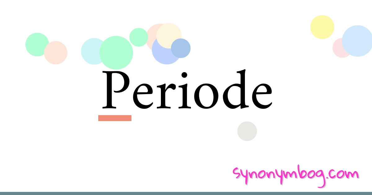 Periode synonymer krydsord betyder forklaring og brug