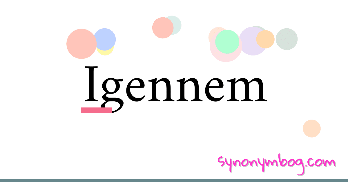 Igennem synonymer krydsord betyder forklaring og brug