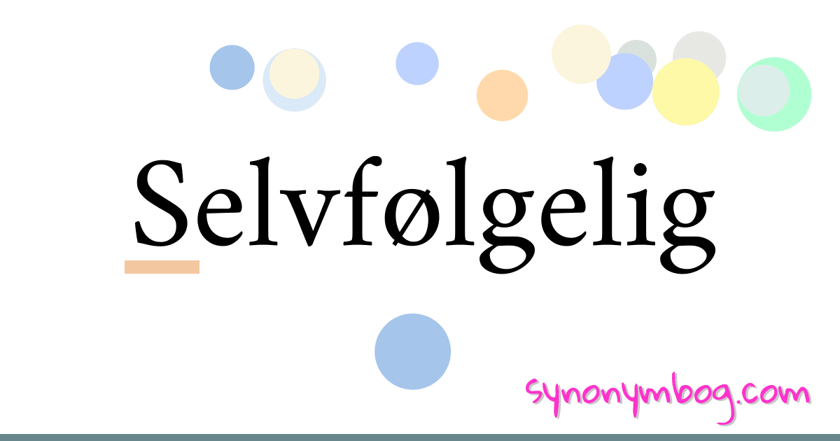 Selvfølgelig synonymer krydsord betyder forklaring og brug