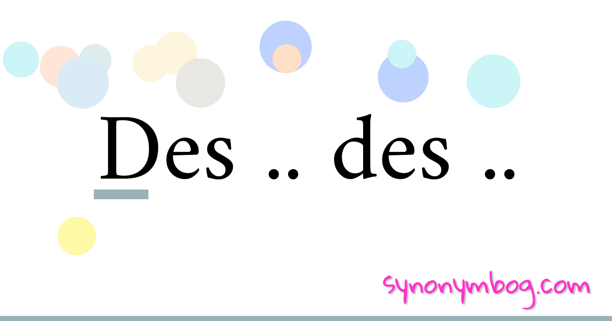 Des .. des .. synonymer krydsord betyder forklaring og brug