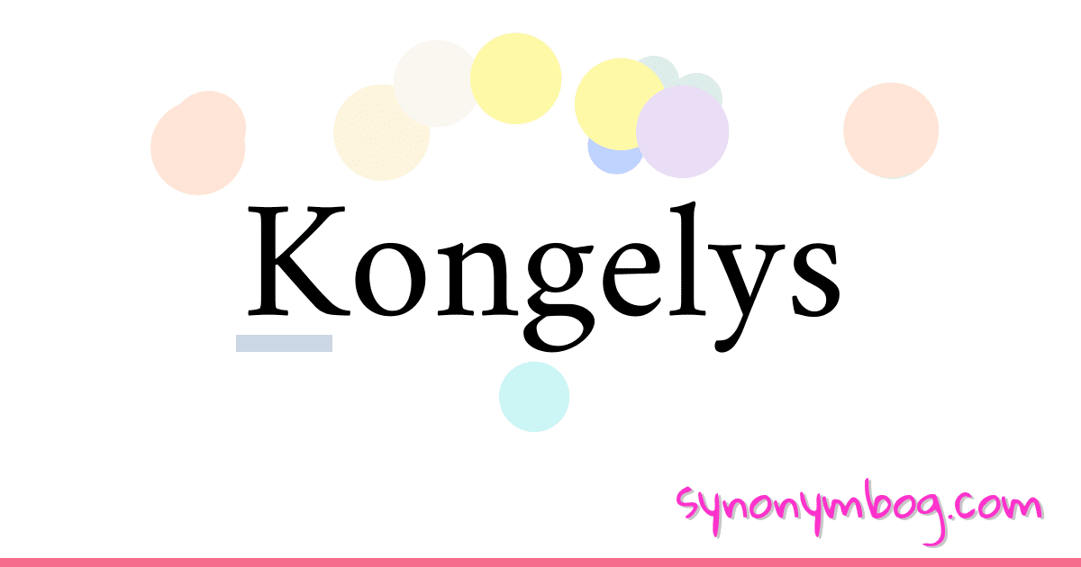 Kongelys synonymer krydsord betyder forklaring og brug