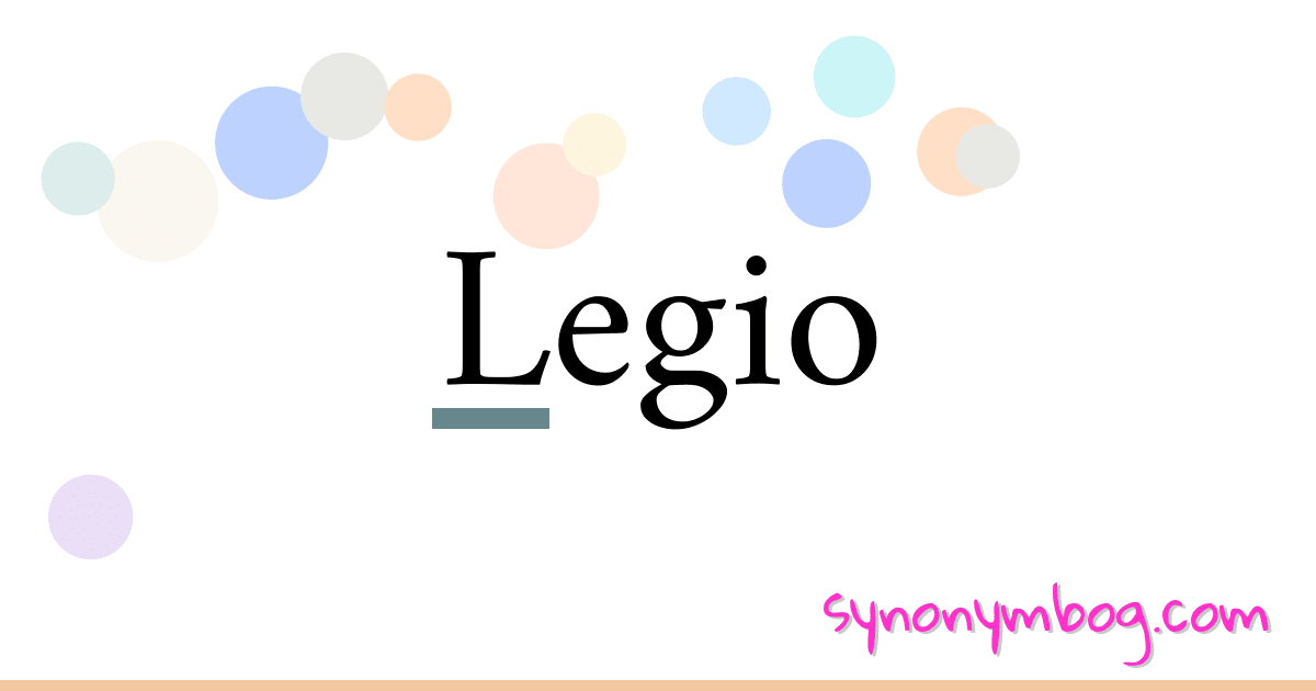 Legio synonymer krydsord betyder forklaring og brug