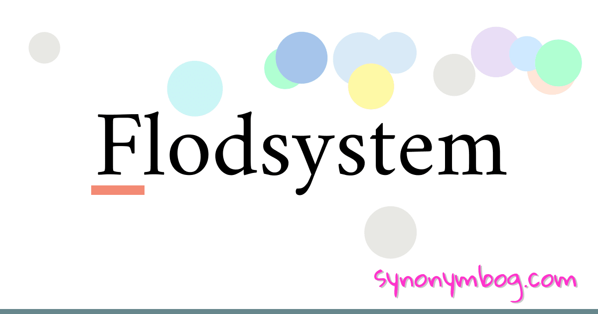 Flodsystem synonymer krydsord betyder forklaring og brug