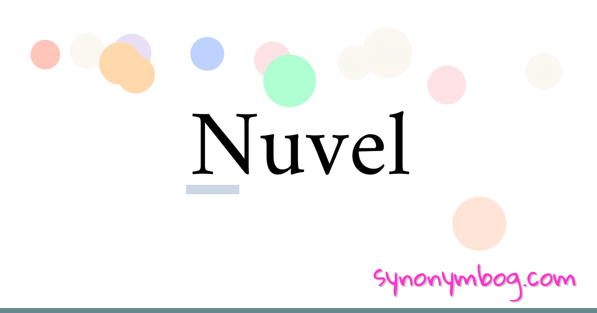 Nuvel synonymer krydsord betyder forklaring og brug
