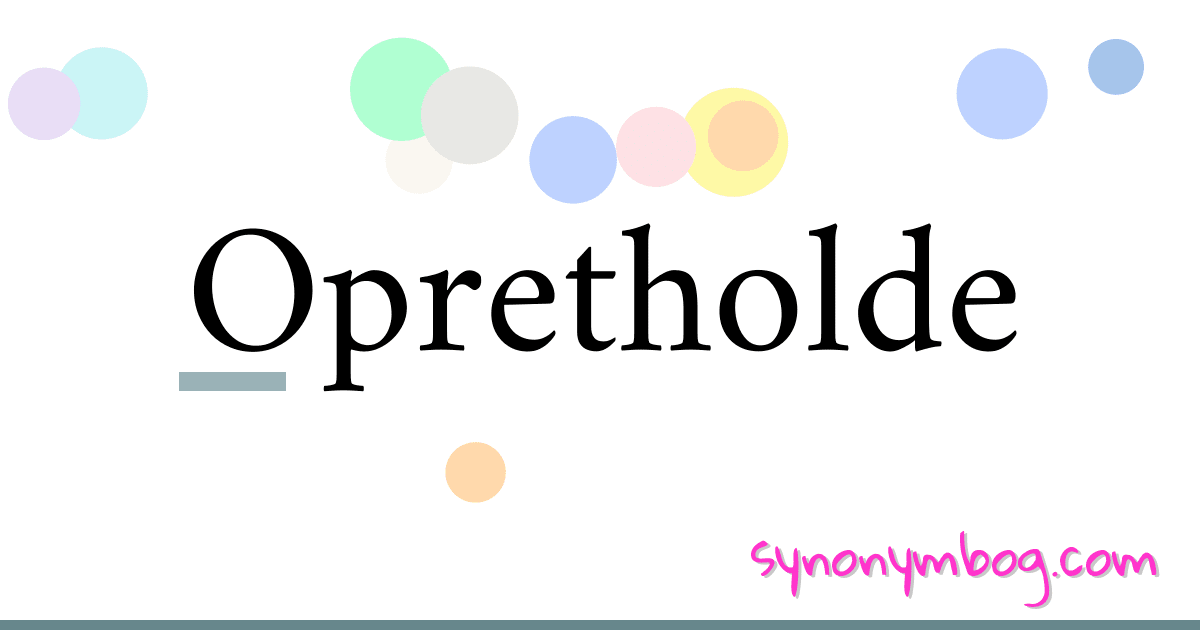 Opretholde synonymer krydsord betyder forklaring og brug