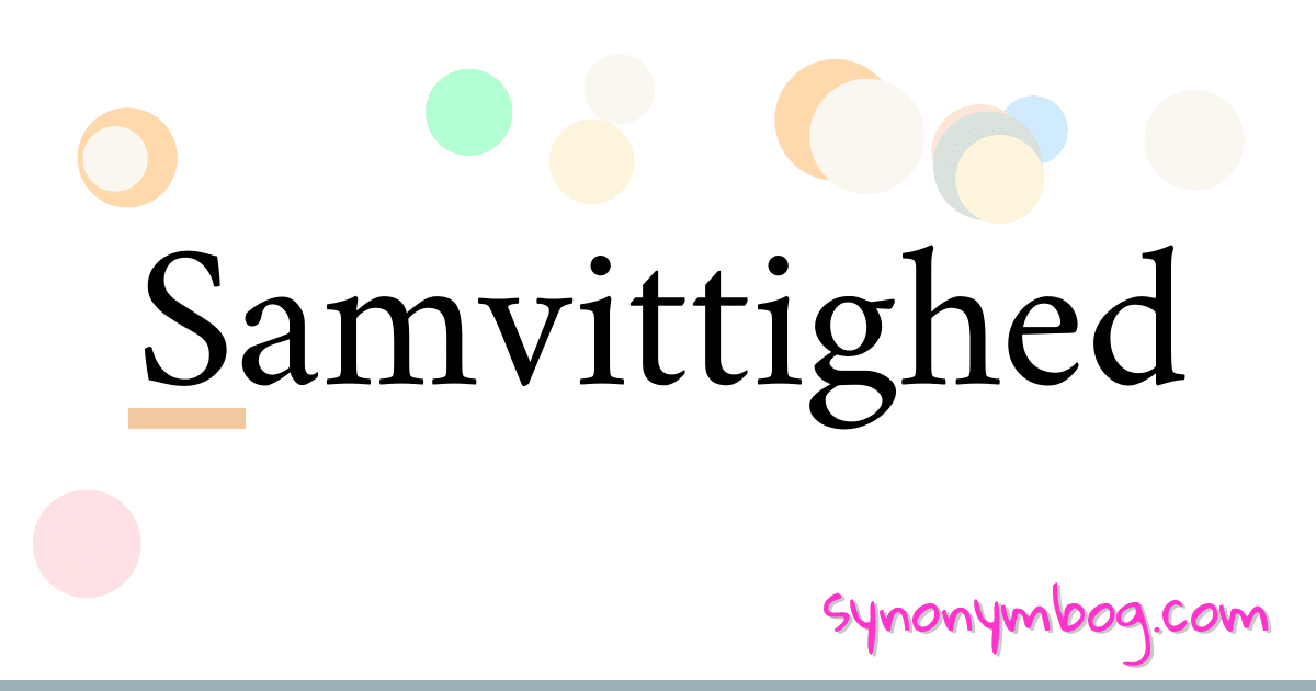 Samvittighed synonymer krydsord betyder forklaring og brug