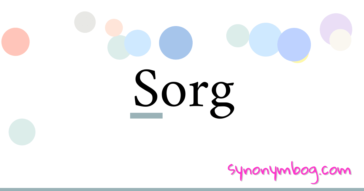 Sorg synonymer krydsord betyder forklaring og brug