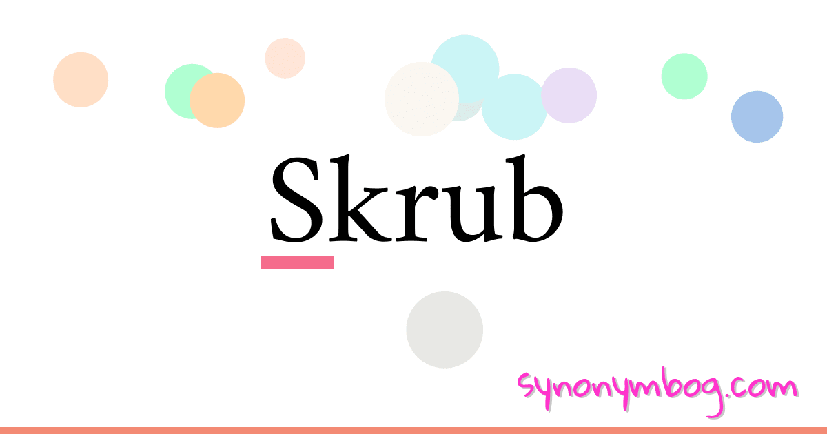 Skrub synonymer krydsord betyder forklaring og brug