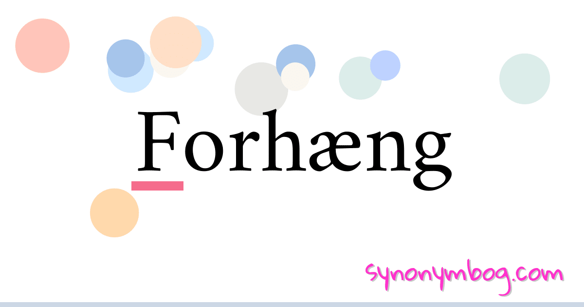 Forhæng synonymer krydsord betyder forklaring og brug
