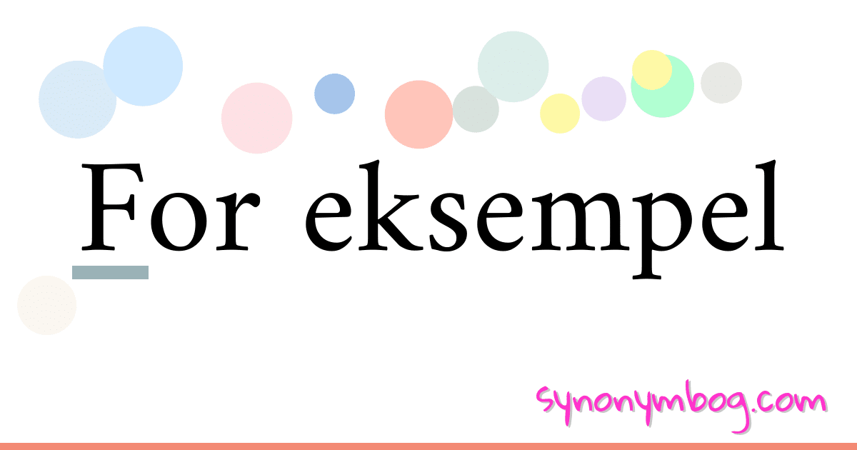 For eksempel synonymer krydsord betyder forklaring og brug