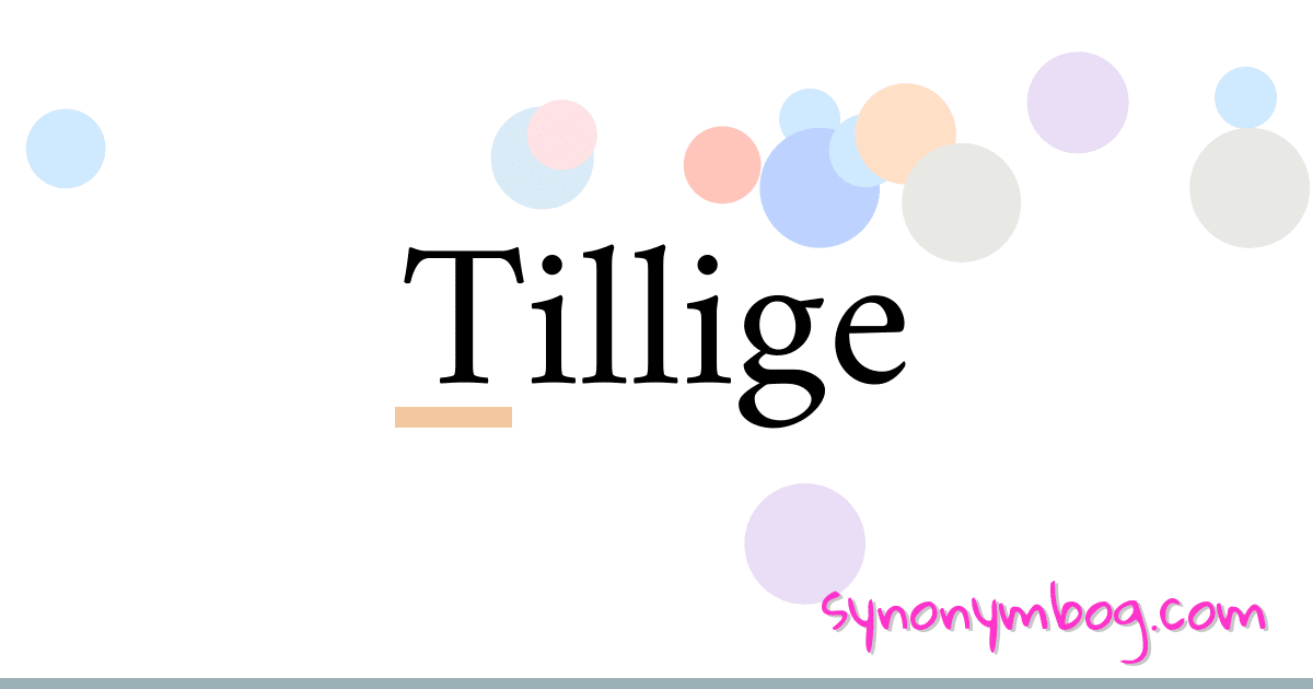 Tillige synonymer krydsord betyder forklaring og brug