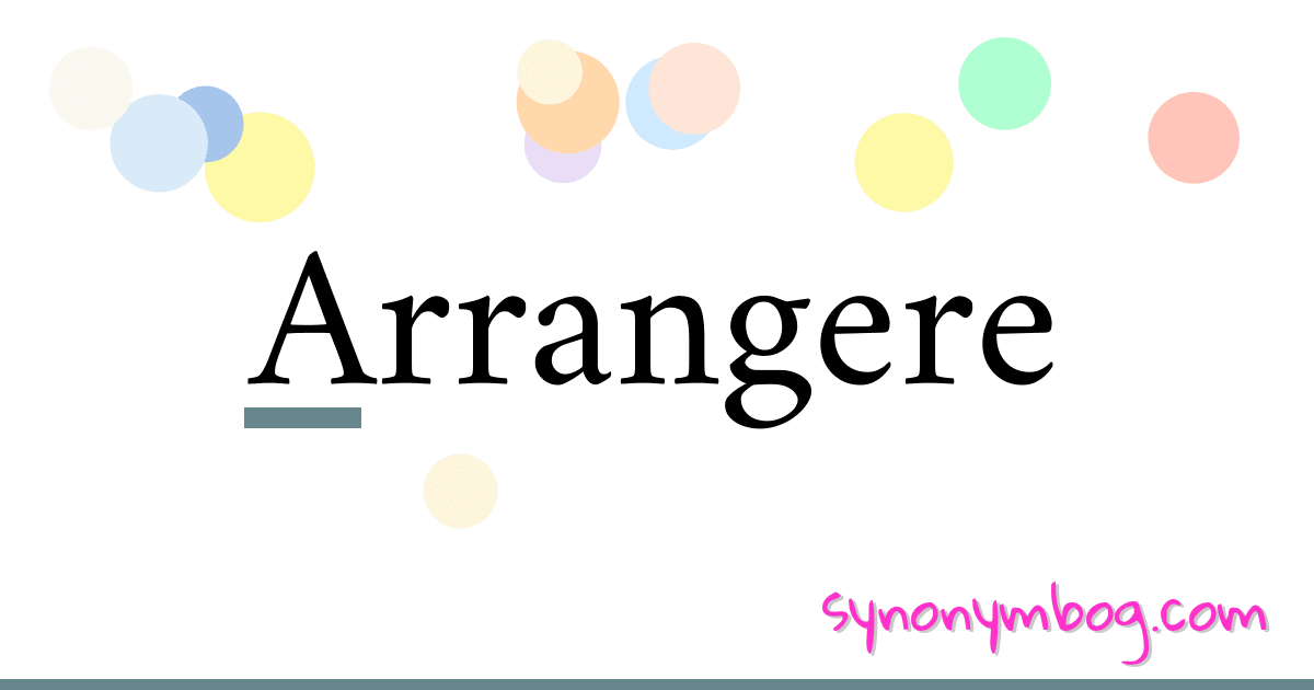 Arrangere synonymer krydsord betyder forklaring og brug