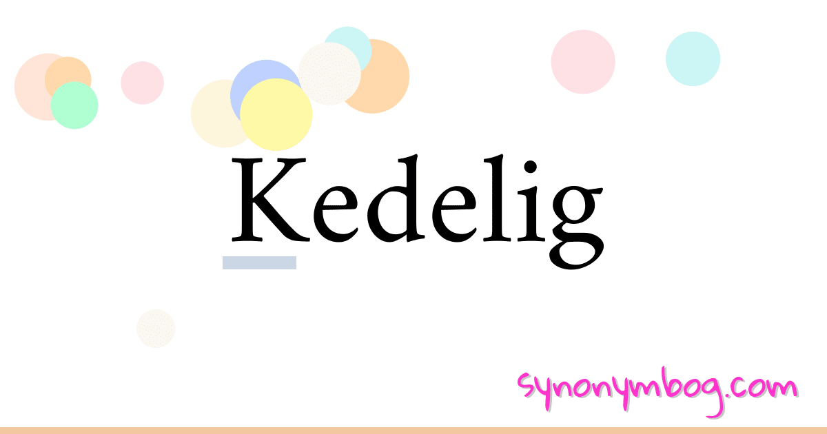 Kedelig synonymer krydsord betyder forklaring og brug