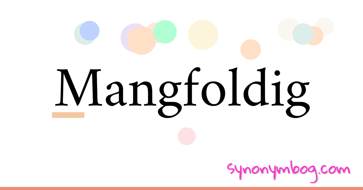 Mangfoldig synonymer krydsord betyder forklaring og brug