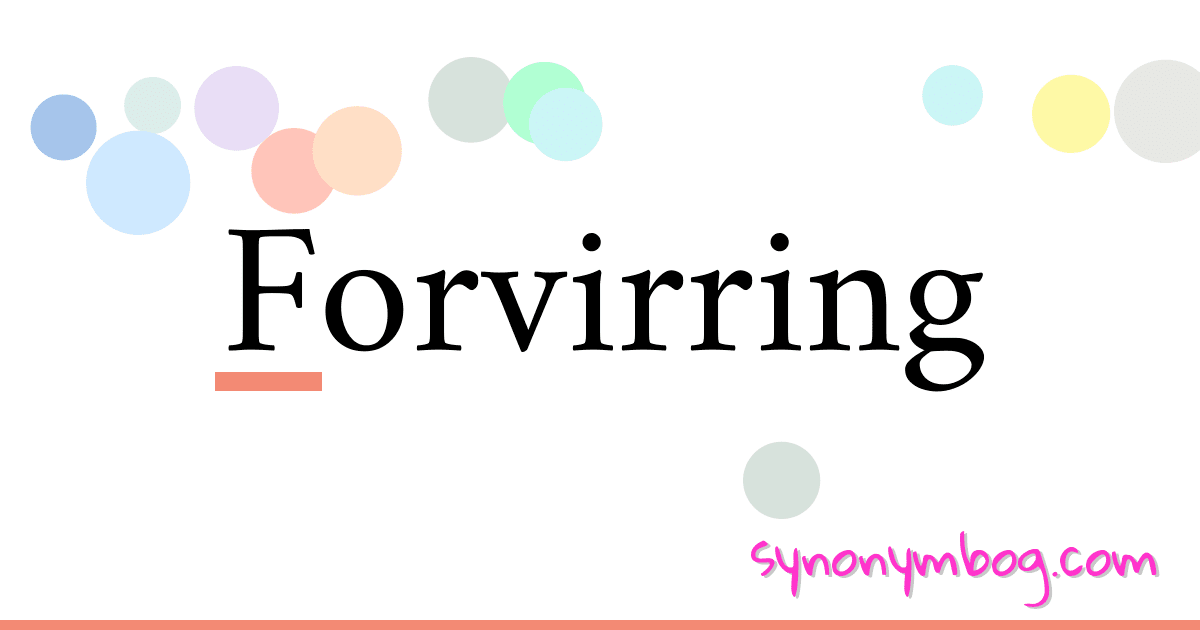 Forvirring synonymer krydsord betyder forklaring og brug