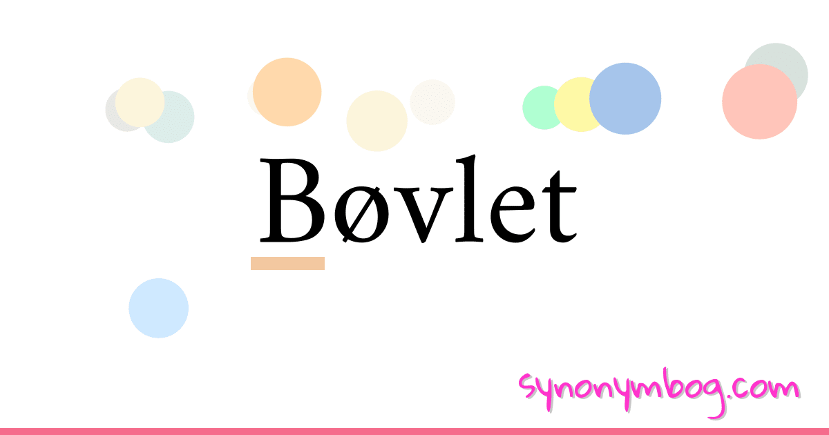 Bøvlet synonymer krydsord betyder forklaring og brug