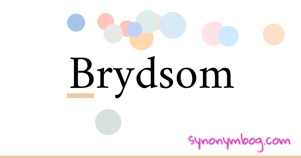 Brydsom synonymer krydsord betyder forklaring og brug