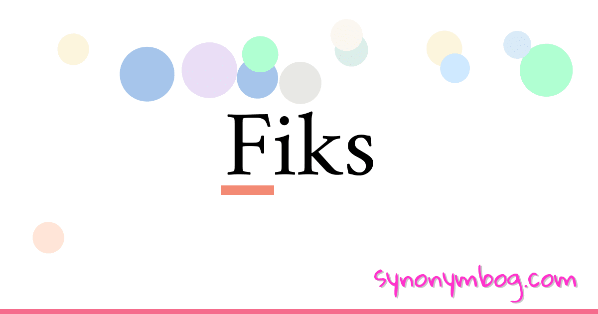 Fiks synonymer krydsord betyder forklaring og brug