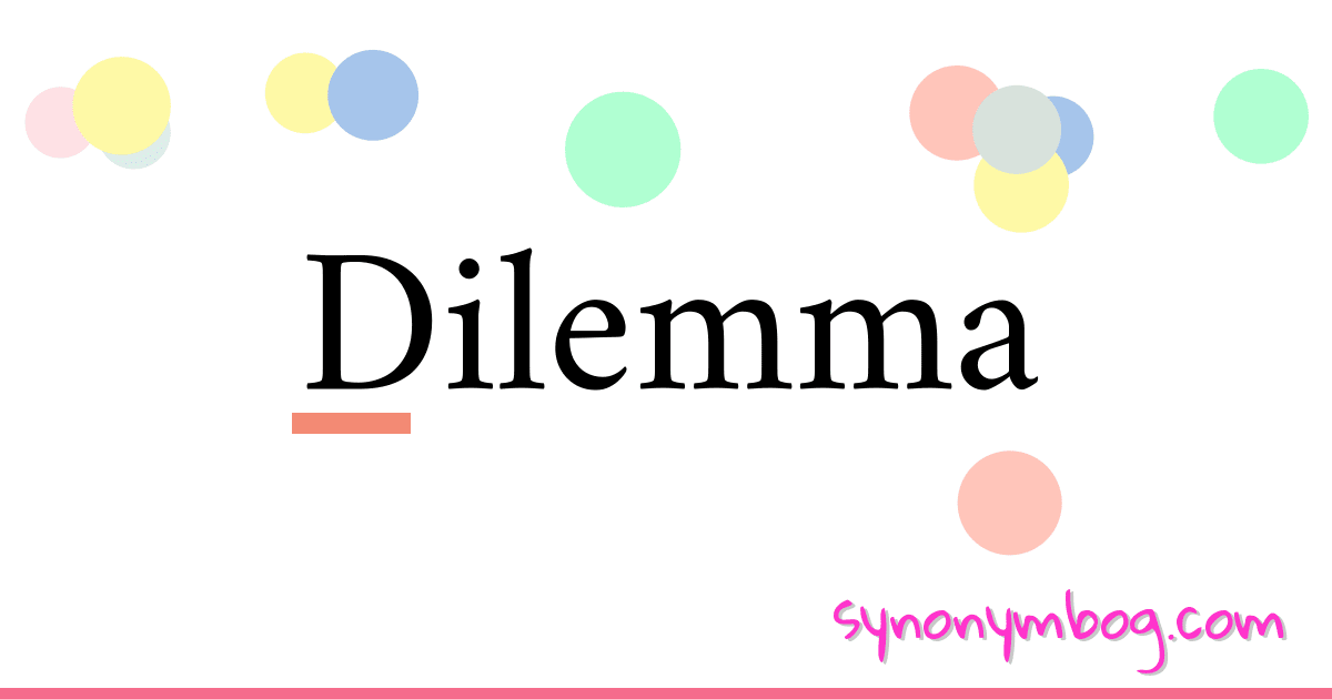 Dilemma synonymer krydsord betyder forklaring og brug