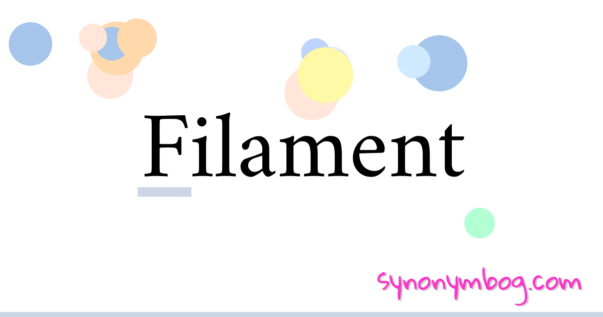 Filament synonymer krydsord betyder forklaring og brug