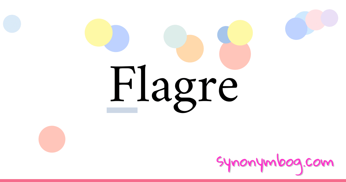 Flagre synonymer krydsord betyder forklaring og brug