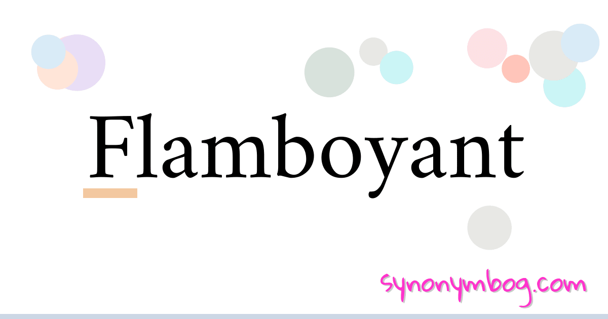 Flamboyant synonymer krydsord betyder forklaring og brug