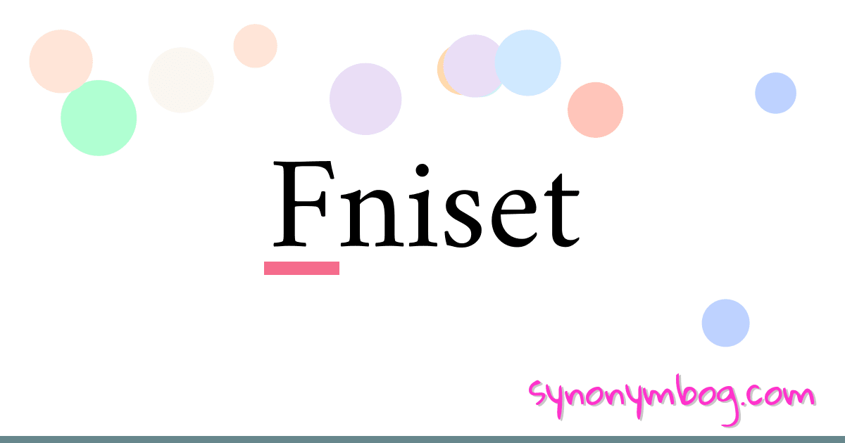 Fniset synonymer krydsord betyder forklaring og brug