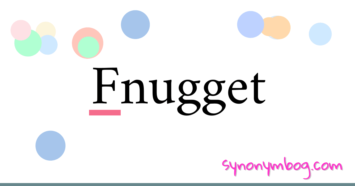 Fnugget synonymer krydsord betyder forklaring og brug