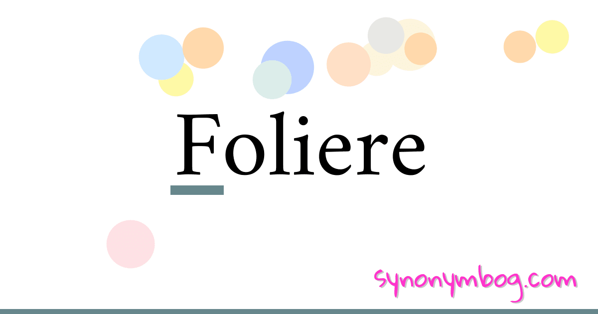 Foliere synonymer krydsord betyder forklaring og brug