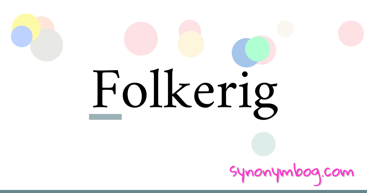Folkerig synonymer krydsord betyder forklaring og brug
