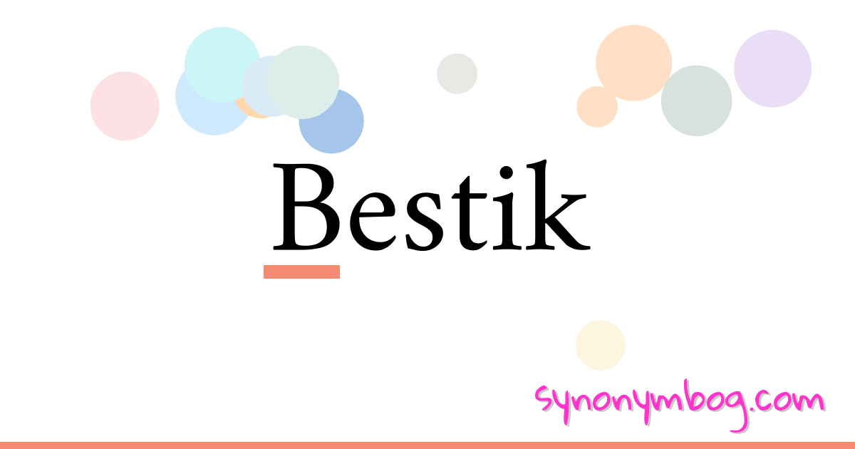 Bestik synonymer krydsord betyder forklaring og brug
