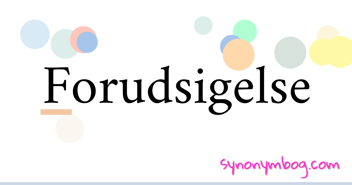 Forudsigelse synonymer krydsord betyder forklaring og brug