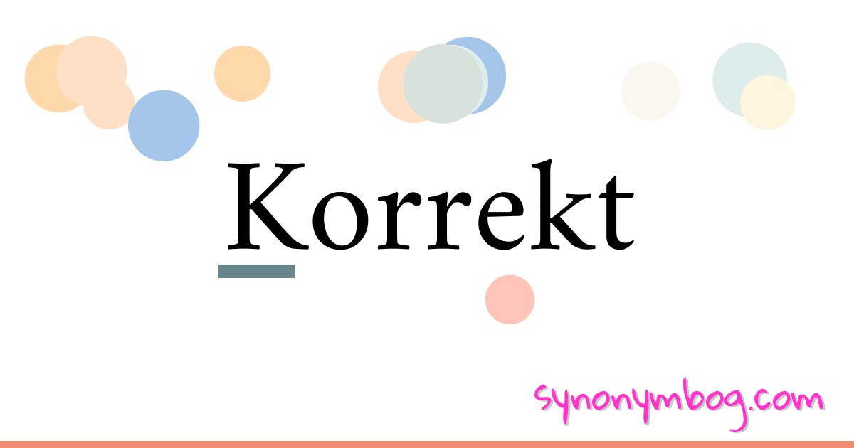 Korrekt synonymer krydsord betyder forklaring og brug