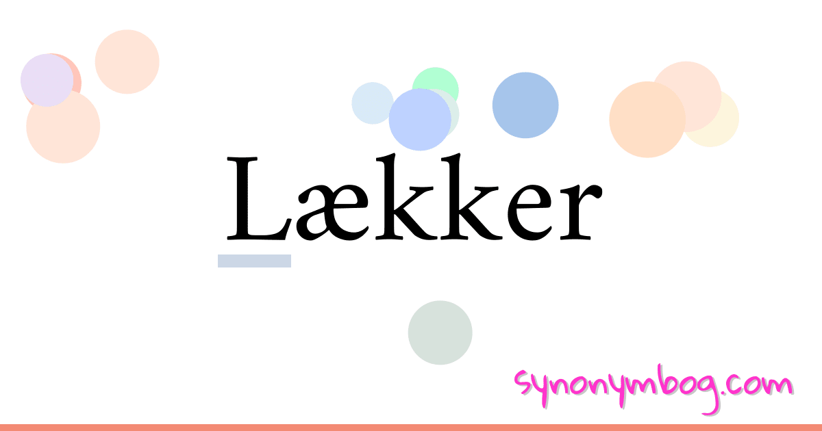 Lækker synonymer krydsord betyder forklaring og brug