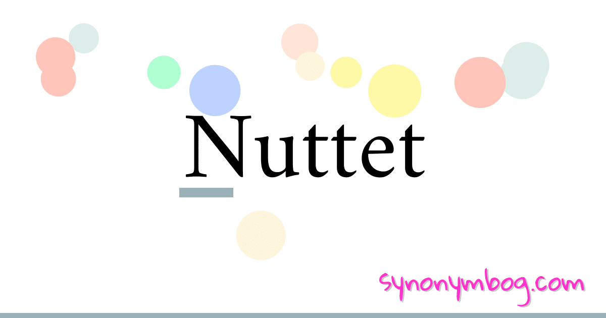 Nuttet synonymer krydsord betyder forklaring og brug