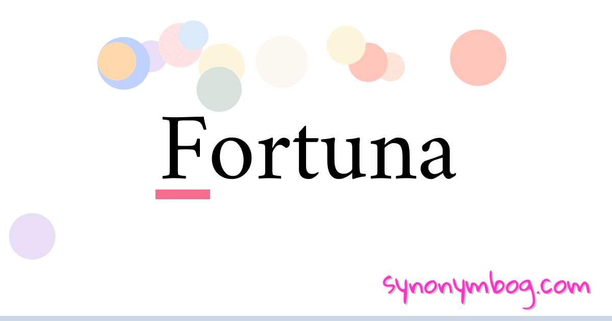 Fortuna synonymer krydsord betyder forklaring og brug