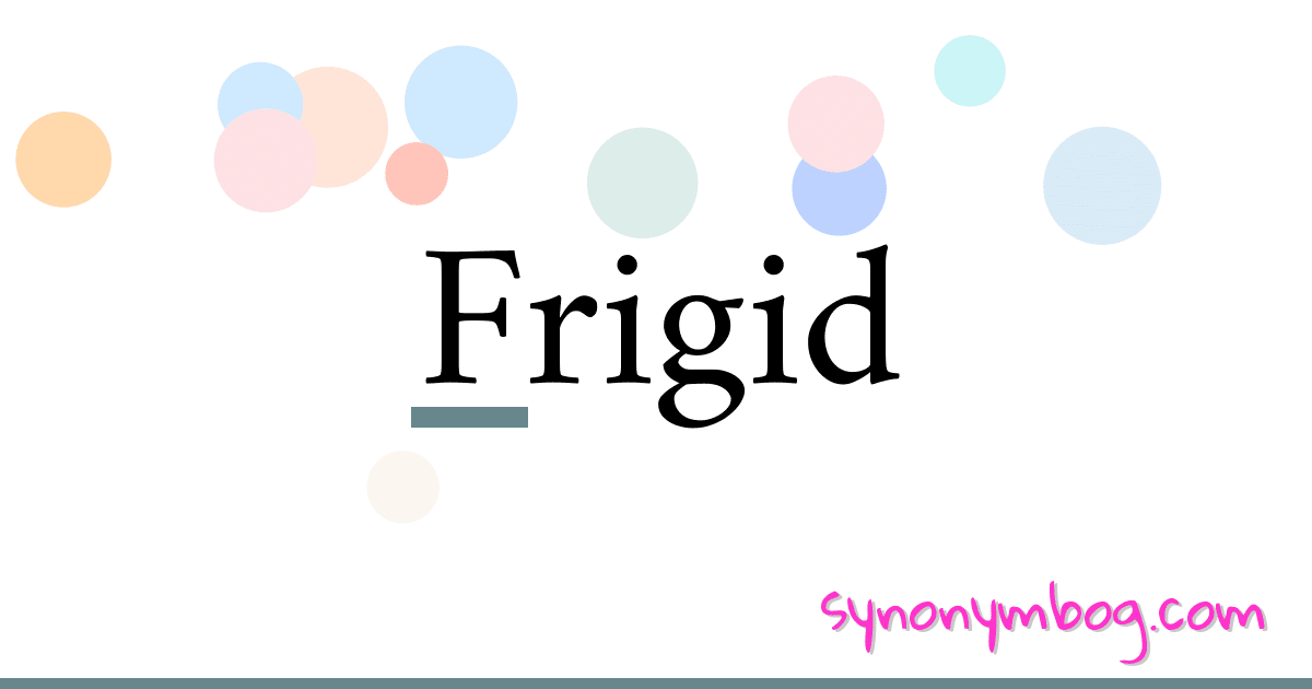 Frigid synonymer krydsord betyder forklaring og brug