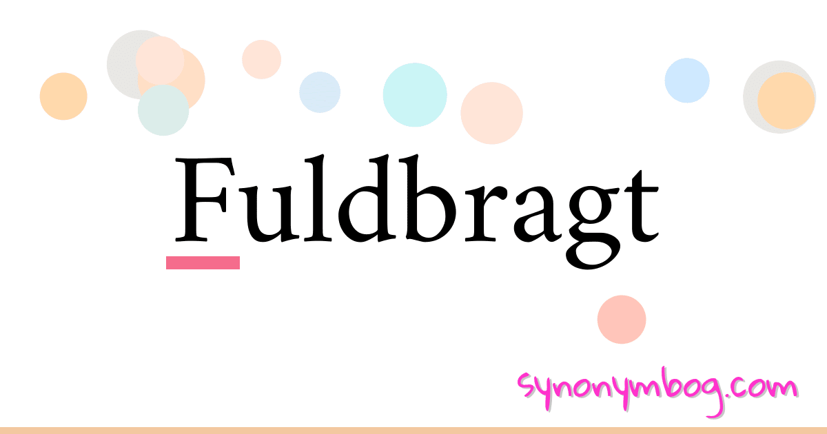 Fuldbragt synonymer krydsord betyder forklaring og brug