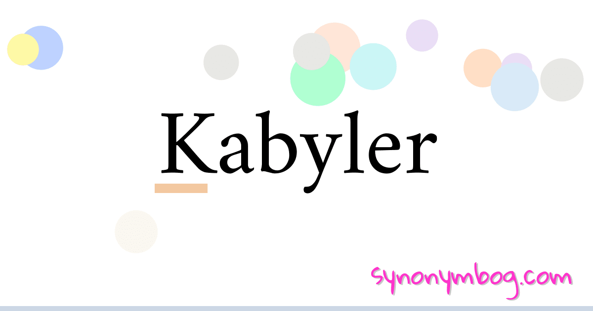 Kabyler synonymer krydsord betyder forklaring og brug