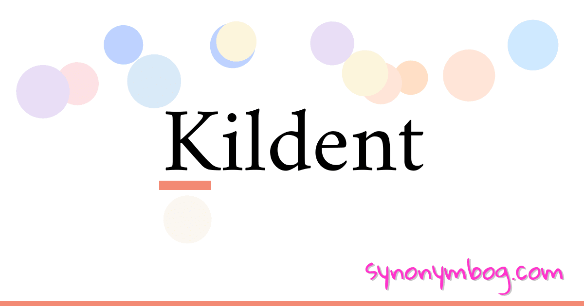 Kildent synonymer krydsord betyder forklaring og brug