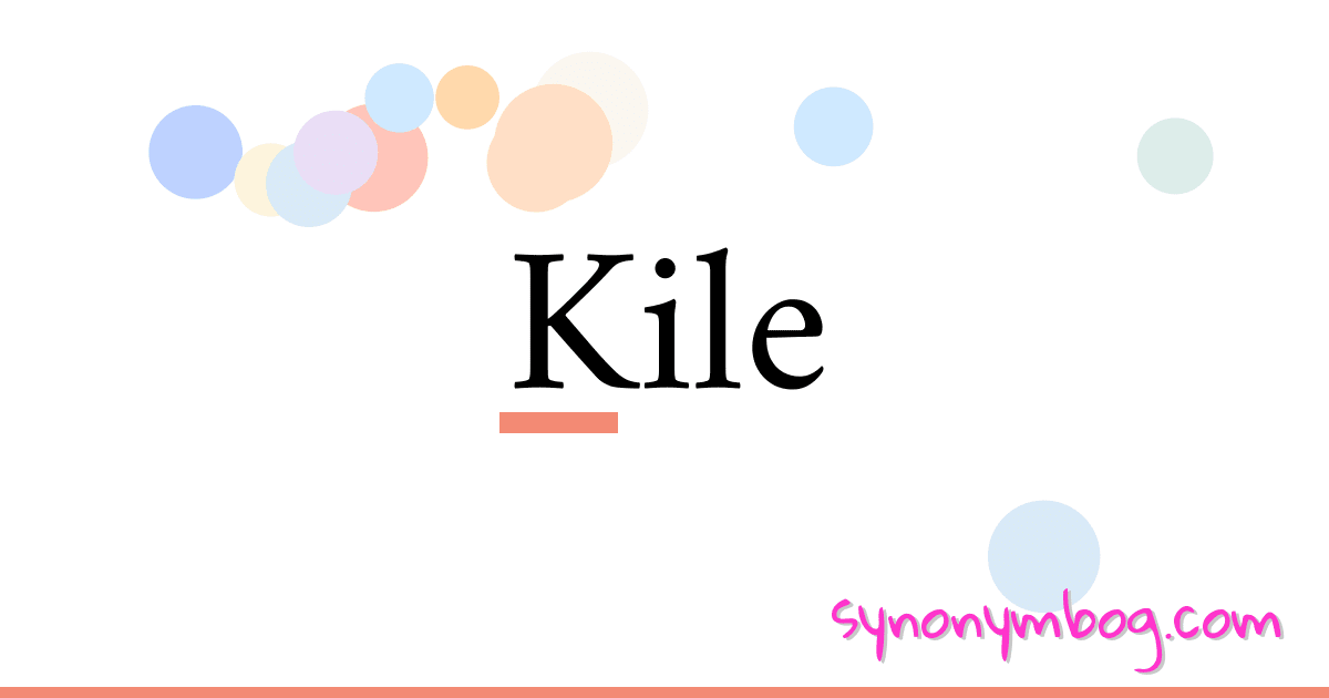 Kile synonymer krydsord betyder forklaring og brug